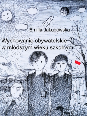 Wychowanie obywatelskie w młodszym wieku szkolnym - Emilia Jakubowska