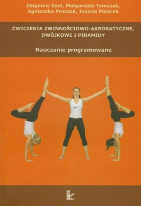 Ćwiczenia zwinnościowo akrobatyczne dwójkowe i piramidy