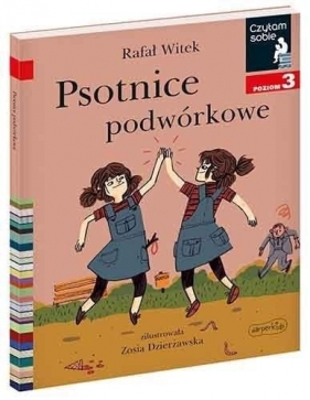 Czytam sobie. Psotnice podwórkowe. Poziom 3 - Rafał Witek, Zosia Dzierżawska-Bojanowska