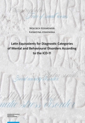 Latin Equivalents for Diagnostic Categories of Mental and Behavioural Disorders According to the ICD - Kosmowski Wojciech, Jóskowska Katarzyna