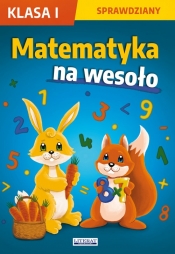 Matematyka na wesoło Sprawdziany Klasa 1 - Iwona Kowalska, Agnieszka Wrocławska, Guzowska Beata