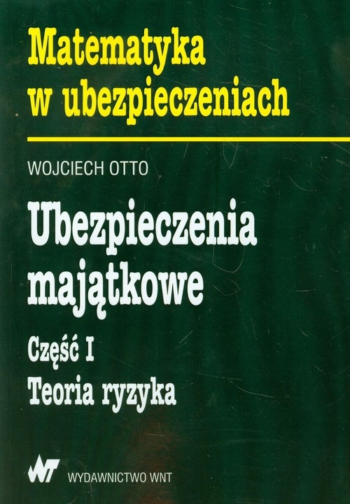 Ubezpieczenia majątkowe część 1 Teoria ryzyka z płytą CD