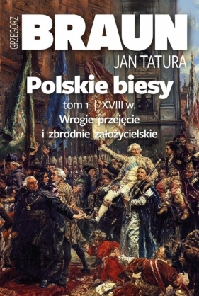 Polskie biesy T.1 - Grzegorz Braun, Jan Tatura