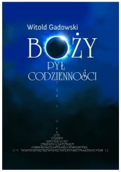Boży pył codzienności - Witold Gadowski