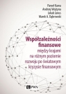 Współzależności finansowe między krajami na różnym poziomie rozwoju Kawa Paweł, Wojtyna Andrzej, Janus Jakub, Dąbrowski Marek A.