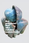 Moj przyjaciel Max albo refleksy codzienności Lucjusz Leski