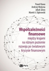 Współzależności finansowe - Dąbrowski Marek A., Janus Jakub, Wojtyna Andrzej, Kawa Paweł