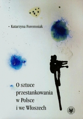 O sztuce przestankowania w Polsce i we Włoszech - Katarzyna Foremniak