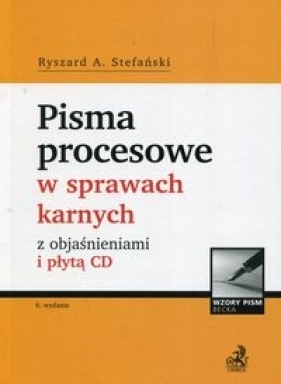 Pisma procesowe w sprawach karnych z objaśnieniami i płytą CD - Stefański Ryszard A.