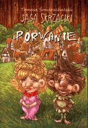 Saga Skrzaciki Porwanie