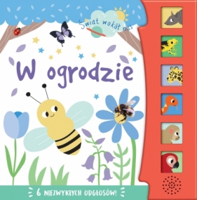 Świat wokół nas. W ogrodzie - Isabel Aniel (ilustr.)