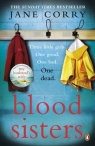 Blood Sisters The Next Addictive Thriller from the Bestselling Author of Corry Jane