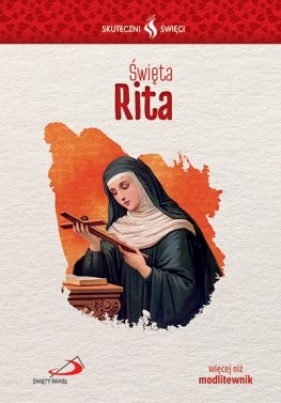 Skuteczni Święci - Święta Rita - Praca zbiorowa