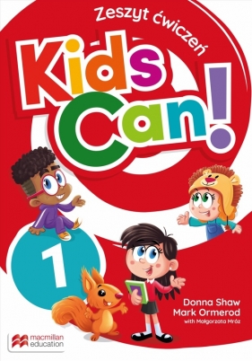Kids Can! 1. Zeszyt ucznia +  Pupil's App Shaw Donna, Ormerod Mark, Mróz Małgorzata