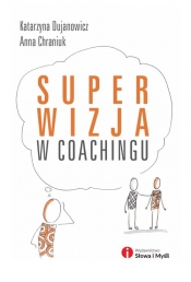 Superwizja w coachingu - Anna Chraniuk