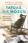  Tatuaż na mózgu Moje życie z chorobą Alzheimera