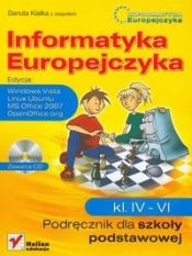 Informatyka Europejczyka 4-6 Podręcznik + CD Edycja Windows Vista, Linux Ubuntu, MS Office 2007, OpenOffice.org - Kiałka Danuta