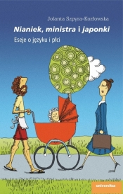 Nianiek ministra i japonki Eseje o języku i płci - Szpyra-Kozłowska Jolanta