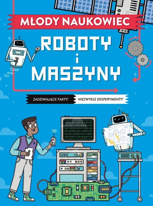 Młody naukowiec. Roboty i maszyny