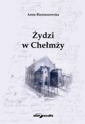Żydzi w Chełmży - Bieniaszewska Anna