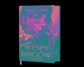 Wyspy Bogów. Księga I (wydanie specjalne) - Amie Kaufman