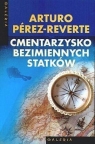 Cmentarzysko bezimiennych statków Arturo Perez-Reverte