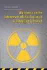 Właściwości cieplne betonowych osłon biologicznych w instalacjach jądrowych Roman Jaskulski