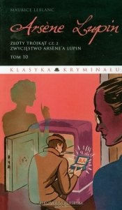 Arsene Lupin Tom 10 Złoty trójkąt część 2 Zwycięstwo Arsene'a Lupin