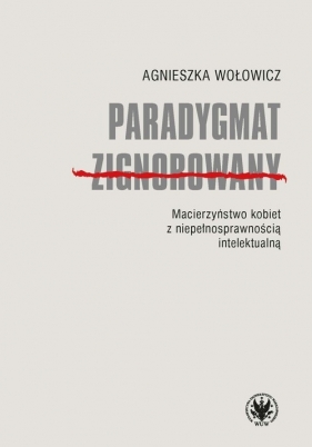 Paradygmat zignorowany - Wołowicz Agnieszka