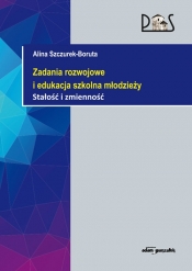 Zadania rozwojowe i edukacja szkolna młodzieży - Alina Szczurek-Boruta