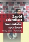 Zawód dziennikarz komentator sportowy