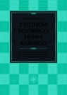 Z dziejów polskiego prawa karnego. Prawo karne i nauka prawa karnego na Marek Wąsowicz