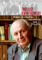 Ważne, nieważne. Dziennik tom II 1974-1998 - Kwiatkowski Tadeusz