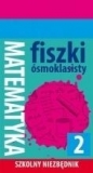 Fiszki ósmoklasisty. Szkolny niezbędnik Mat. 2 - Opracowanie zbiorowe