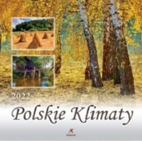 Kalendarz 2022 Ścienny Polskie klimaty ARTSEZON
