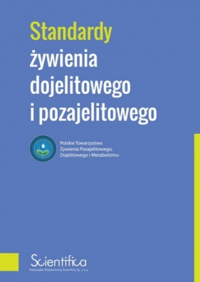 Standardy żywienia dojelitowego i pozajelitowego - Opracowanie zbiorowe