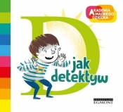 D jak detektyw Akademia Mądrego Dziecka Literkowe przedszkole - Justyna Bednarek
