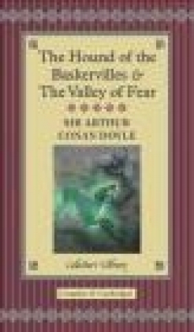 The Hound of the Baskervilles and the Valley of Fear Arthur Conan Doyle