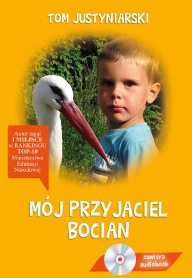 Mój przyjaciel bocian - Justyniarski Tom