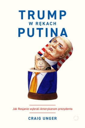 Trump w rękach Putina - Craig Unger