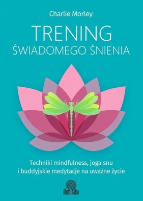 Trening świadomego śnienia - Charlie Morley
