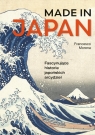 Made in Japan. Fascynujące historie japońskich arcydzieł