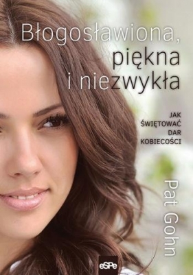 Błogosławiona, piękna i niezwykła - Pat Gohn