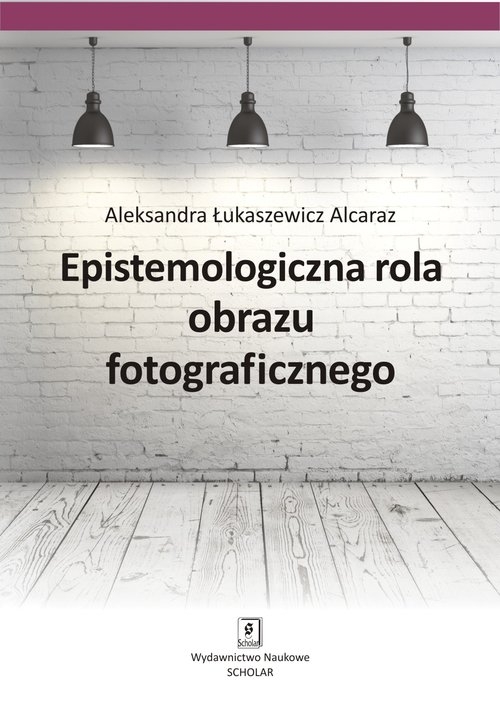 Epistemologiczna rola obrazu fotograficznego