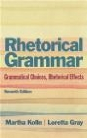 Rhetorical Grammar Loretta Gray, Martha Kolln