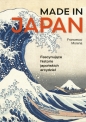 Made in Japan. Fascynujące historie japońskich arcydzieł - Francesco Morena