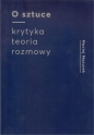 O sztuce Krytyka Teoria Rozmowy - Maciej Mazurek