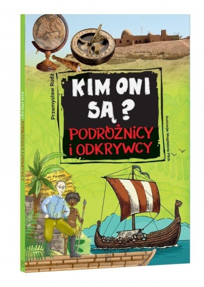 Kim oni są? Podróżnicy i odkrywcy