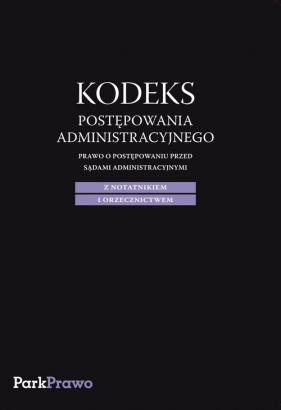 Kodeks postępowania administracyjnego z notatnikiem i orzecznictwem - Opracowanie zbiorowe