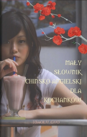 Mały słownik chińsko angielski dla kochanków - Xiaolu Guo